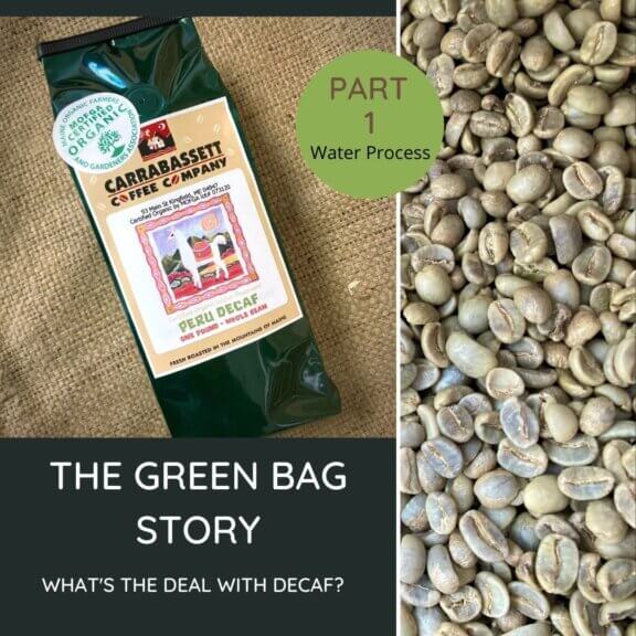 The Green Bag Story What's the Deal with Decaf Part 1 Water Process