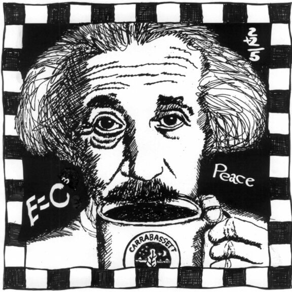 A black and white line drawing of a man who looks a lot like Albert Einstein, holding up a cup of Carrabassett Coffee. On the black chalkboard background is written an equation (E='C' cubed) and the word "Peace." This art represents our Einstein Blend.